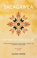 Sacagawea: Westward with Lewis and Clark B0CVHZR7V2 Book Cover