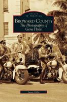 Broward County: The Photography of Gene Hyde (Images of America: Florida) 0738541559 Book Cover