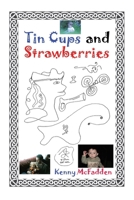 Tin Cups and Strawberries 1669892654 Book Cover