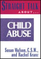 Straight Talk About Child Abuse (Straight Talk) 081602376X Book Cover
