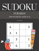 Sudoku For Kids 200 Puzzles Ages 6-8 Volume 49: 4x4 Puzzles & Solutions B091F3LFBB Book Cover