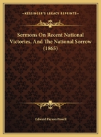 Sermons On Recent National Victories, And The National Sorrow 1161792155 Book Cover