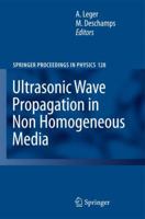 Ultrasonic Wave Propagation in Non Homogeneous Media (Springer Proceedings in Physics) 3642100341 Book Cover