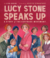 Lucy Stone Speaks Up: A Story of the Suffrage Movement B0GQNHH9V5 Book Cover