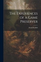 The Experiences of a Game Preserver 1022151606 Book Cover