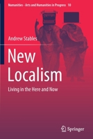 New Localism: Living in the Here and Now 3030215784 Book Cover