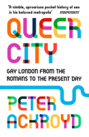 Queer City: Gay London from the Romans to the Present Day 1419735144 Book Cover