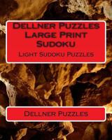 Dellner Puzzles Large Print Sudoku: Light Sudoku Puzzles 1477483195 Book Cover