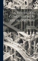 A Symmetric Concurrent B-tree Algorithm 1021187267 Book Cover