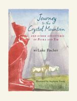 Journey to the Crystal Mountain: And Other Adventures of Petra and Tim 1952166233 Book Cover