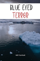 Blue eyed terror 1944253629 Book Cover