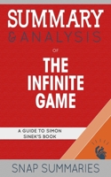 Summary & Analysis of The Infinite Game: A Guide to Simon Sinek's Book B085DQXS7B Book Cover