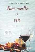 Bien vieillir et vin - Profiter pleinement de la vieillesse: Longévité, anti-âge et art de vivre avec légèreté (French Edition) B0FGYLGZRY Book Cover