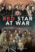 Red Star at War: Victory at All Costs 1526763281 Book Cover