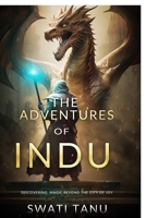 The Adventures of Indu: Discovering Magic Beyond the City of Joy B0H6W9Z62N Book Cover