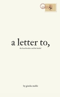 a letter to: the heartbreaker and the healed B0CDNCBD2T Book Cover