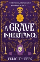 A Grave Inheritance B0FSJ86Y8K Book Cover