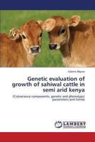 Genetic Evaluation of Growth of Sahiwal Cattle in Semi Arid Kenya 3659480444 Book Cover