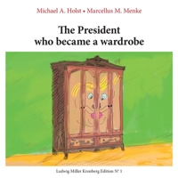 The President who became a Wardrobe: Documentation of the 2020 International Kronberg Art-Worksho 3751997121 Book Cover