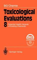 Toxicological Evaluations: Potential Health Hazards of Existing Chemicals 3642791719 Book Cover