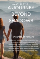 Whispers of Triumph: A journey beyond shadows: Embark on a riveting odyssey where love defies the odds amidst terrorism, inter-caste challe B0CVS6LTX1 Book Cover