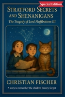 The Tragedy of Lord Fluffbottom III Special Edition (Stratford Secrets and Shenanigans) B0FGXJM52B Book Cover
