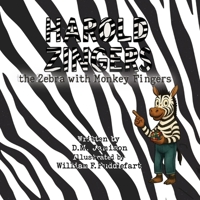 Harold Zingers the Zebra with Monkey Fingers B0FL64NPZ9 Book Cover