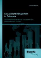 Key Account Management in Osteuropa: Schlusselkundenbetreuung in Ausgewahlten Osteuropaischen Landern 3954256525 Book Cover