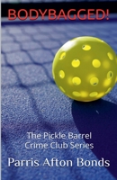 Bodybagged! (The Pickle Barrel Crime Club) B0HJY41QF7 Book Cover