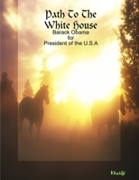 Path to the White House 1365187551 Book Cover