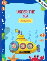 UNDER THE SEA ACTIVITIES, Activity Book For Kids (Super Fun Coloring Books For Kids) 1803969725 Book Cover