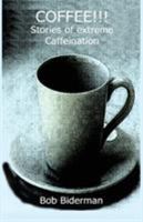 Coffee!!! Stories of Extreme Caffeination 1900355647 Book Cover