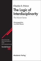 The Logic of Interdisciplinarity. 'The Monist'-Series: Herausgegeben Von Elize Bisanz 3050044101 Book Cover