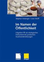 Im Namen Der Ffentlichkeit: Litigation-PR ALS Strategisches Instrument Bei Juristischen Auseinandersetzungen 3834908398 Book Cover