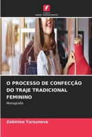 O Processo de Confecção Do Traje Tradicional Feminino (Portuguese Edition) 6209819672 Book Cover
