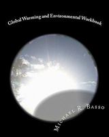 Global Warming and Environmental Workbook: Getting the Attention of Children, Parents and Teachers 1461169925 Book Cover