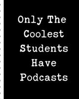 Only The Coolest Students Have Podcasts: Narrative Blogging Journal | On The Air | Mashups | Trackback | Microphone | Broadcast Date | Recording Date | Host | Guest 1672628407 Book Cover