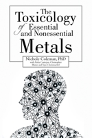 The Toxicology of Essential and Nonessential Metals 1483469085 Book Cover