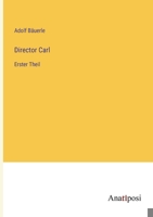 Director Carl: Erster Theil 3382022729 Book Cover