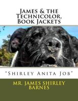 James & the Technicolor, Book Jackets: James "Shirley Anita Job" Barnes 1720549036 Book Cover