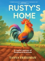 Rusty's Home: A Joyful Journey of Purpose and Gratitude 198922914X Book Cover