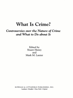 What Is Crime?: Controversies over the Nature of Crime and What to Do about It 0847698076 Book Cover