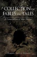 A Collection of Fables and Tales: A Compendium of Short Stories 1440119139 Book Cover