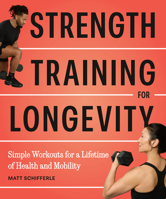 Strength Training for Longevity: Simple Workouts for a Lifetime of Health and Mobility B0GTYP6RDX Book Cover