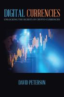 Digital Currencies: Unlocking the Secrets of Crypto-Currencies 1543740480 Book Cover