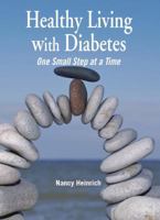 Healthy Living with Diabetes, One Small Step At a Time 1935157167 Book Cover