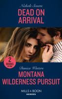 Dead On Arrival / Montana Wilderness Pursuit 0263303586 Book Cover