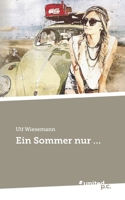 Ein Sommer nur ... (German Edition) 3710358345 Book Cover