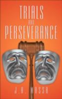 Trials and Perseverance 1477266623 Book Cover