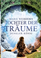 Tochter der Träume: Dunkler König (German Edition) 3750460108 Book Cover